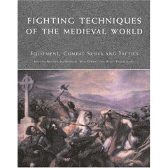 Fighting Techniques of the Medieval World AD 500 - AD 1500
